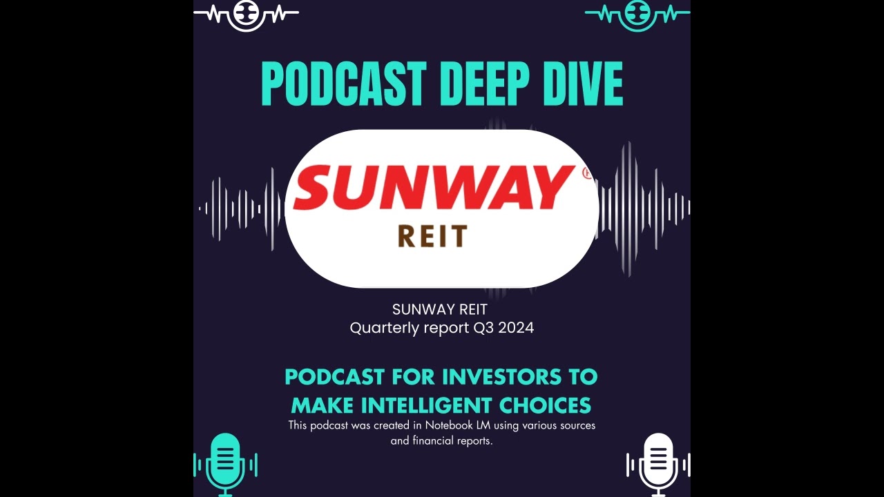 Deep Dive Into Sunway REIT (Q3 2024) : Strong Revenue Growth, Positive Outlook
