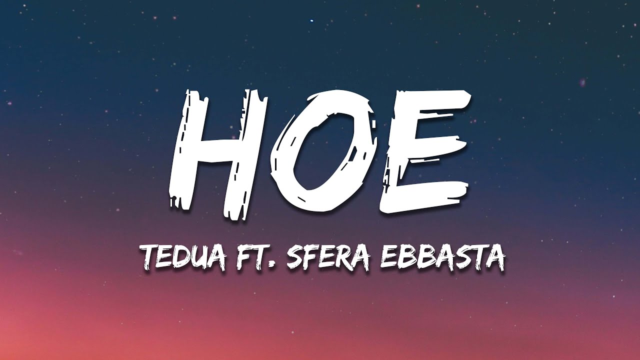 Tedua - Hoe (Testo/Lyrcs) ft. Sfera Ebbasta