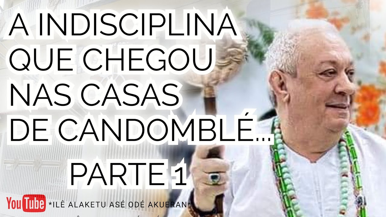 A INDISCIPLINA QUE CHEGOU NAS CASAS DE CANDOMBLÉ