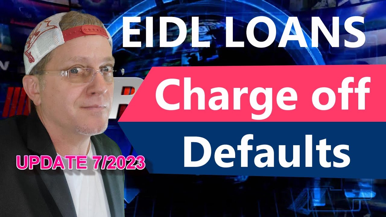 SBA EIDL CHARGE OFFS BY DEFAULT OIC OR BANKRUPTCY UPDATE for SBA Loan forgiveness