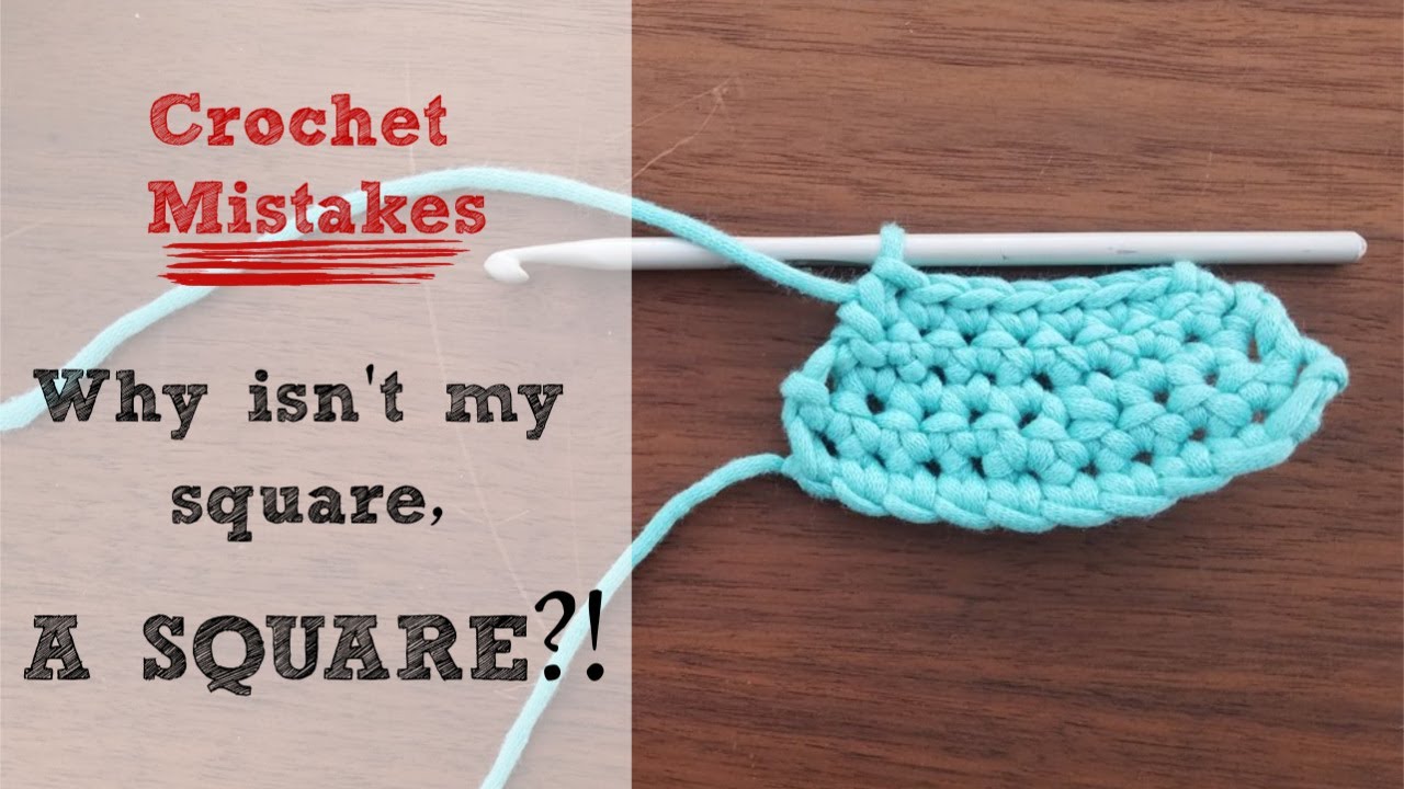 Crochet Mistakes: Why isn't my square, square! (ep.4)