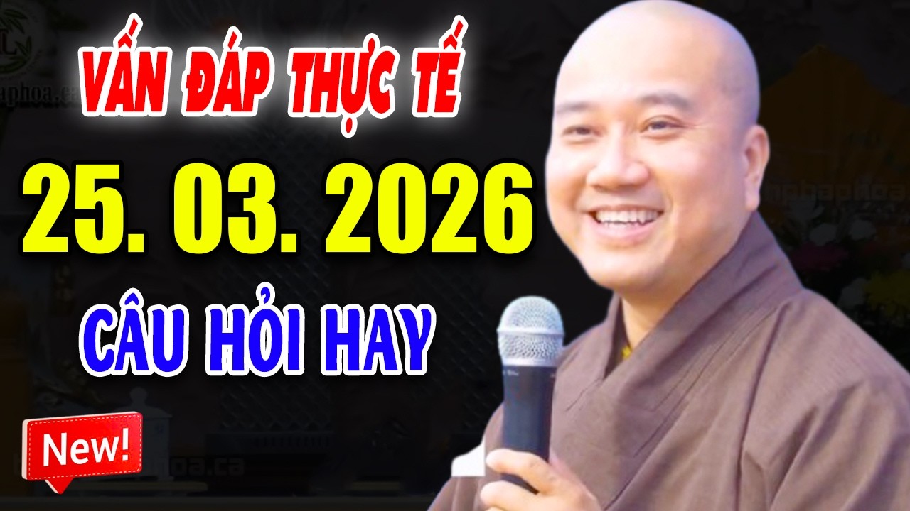 Vấn Đáp Thực Tế Câu Hỏi Rất Hay ''THẦY GIẢNG VUI'' Đăng Ngày 18. 03. 2026 - Thầy Thích Pháp Hòa #NEW