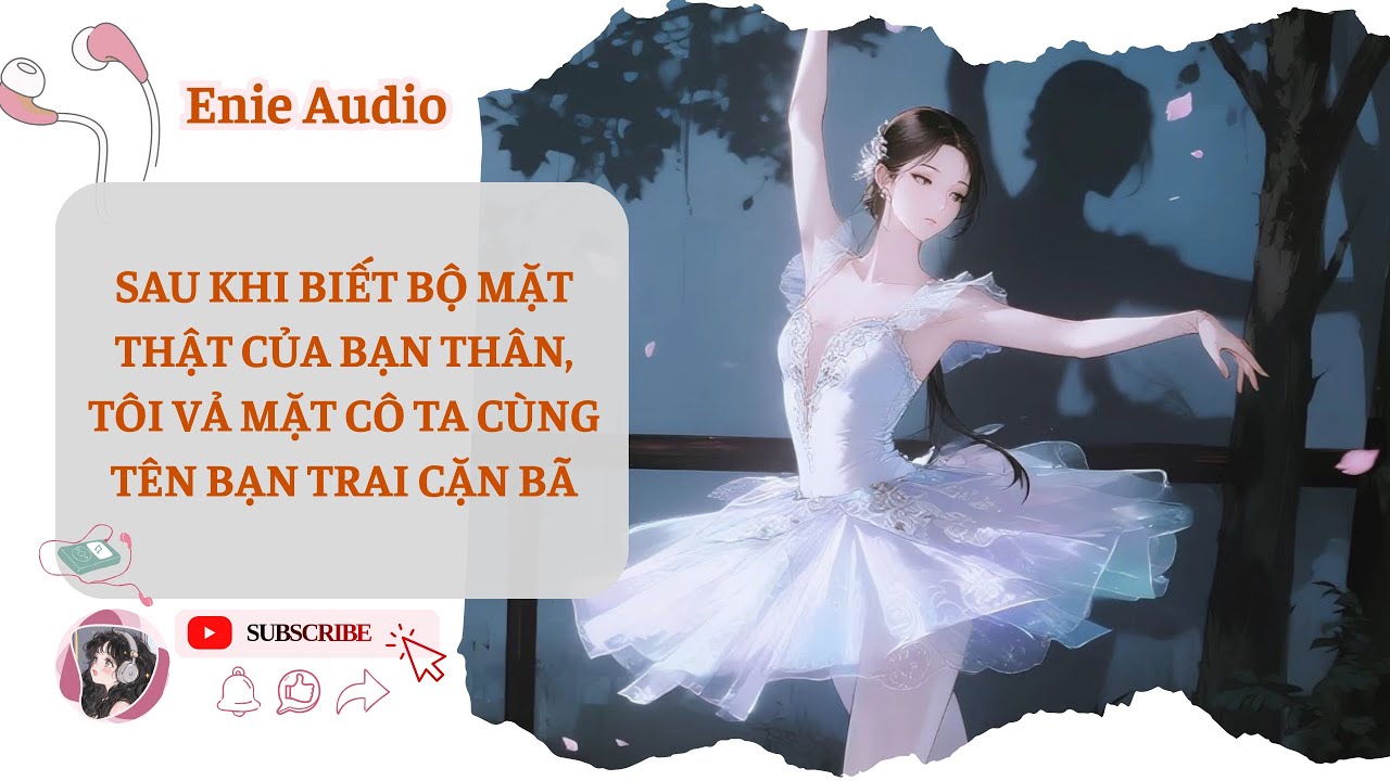 Full Audio | Sau Khi Biết Bộ Mặt Thật Của Bạn Thân, Tôi Vả Mặt Cô Ta Cùng Tên Bạn Trai Cặn Bã | Enie