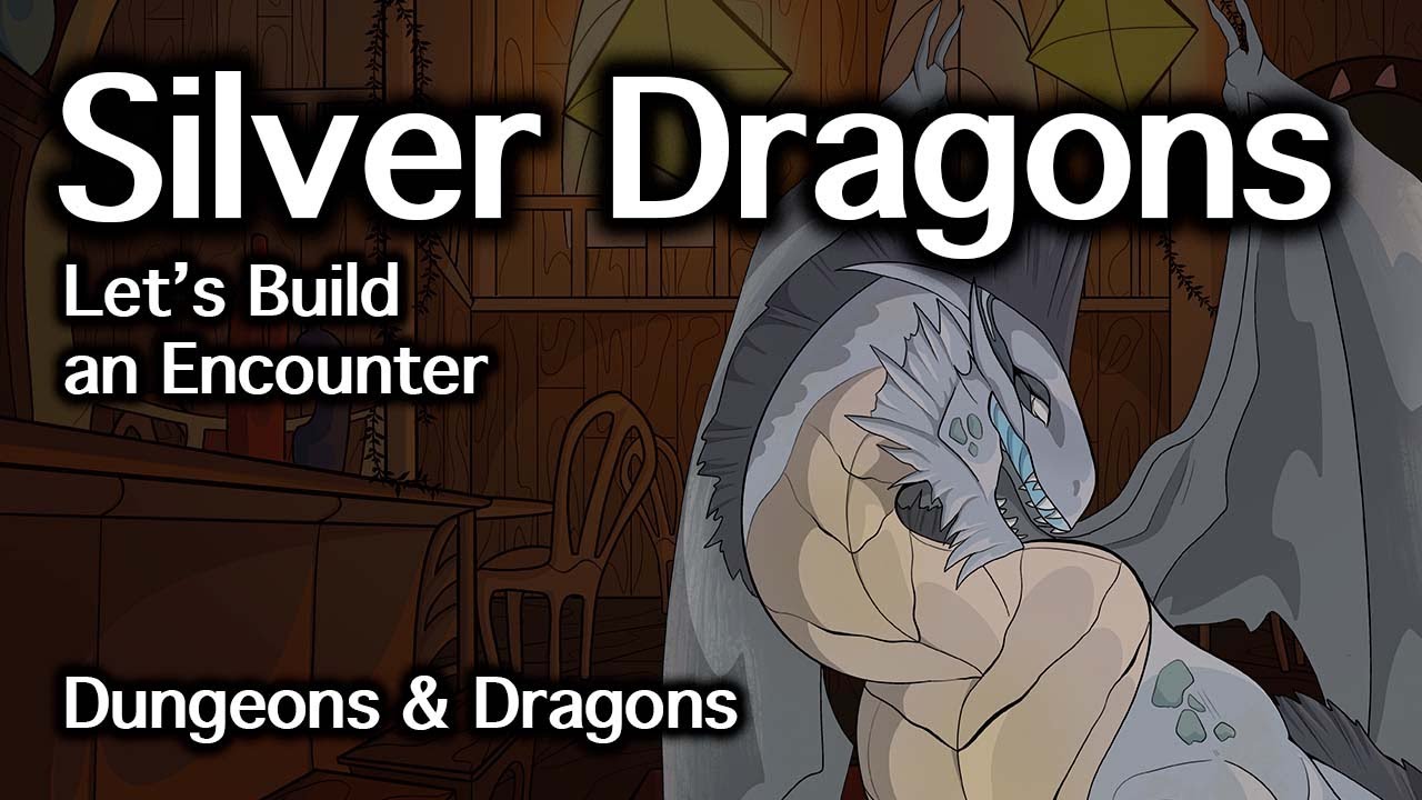 Silver Dragons D&D | Let's Build an Encounter | D&D Quest Ideas