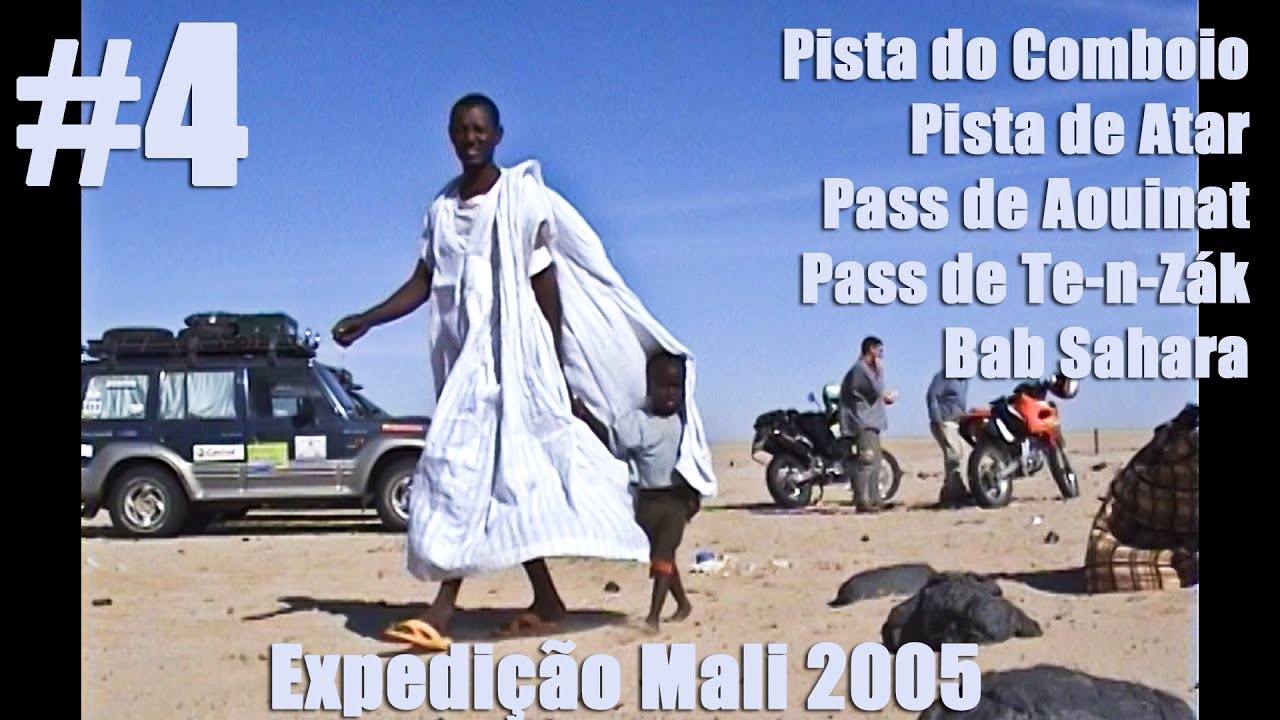 Expedição Mali 2005 #4 Pista do Comboio, Pista Atar, Pass Aouinat e Te-n-Zák, Bab Sahara | Rituais