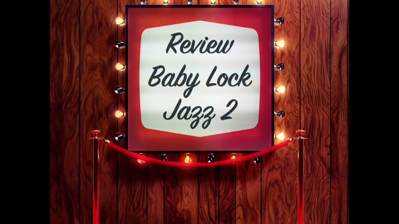 Review of the Babylock Jazz II  #ELEHOSP