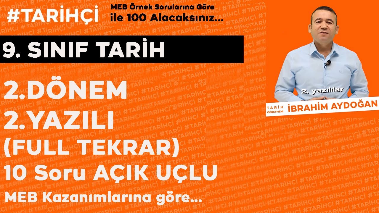 9.Sınıf Tarih 2.Dönem 2.Yazılı Açık Uçlu (FULL TEKRAR) 2023-2024 Yeni Müfredata Göre İbrahim Aydoğan