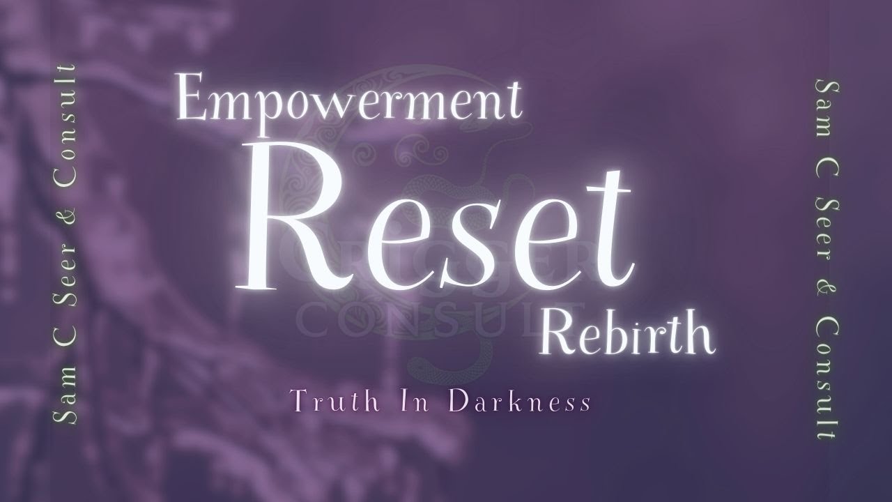 Empowerment & Reset | Truth In Darkness