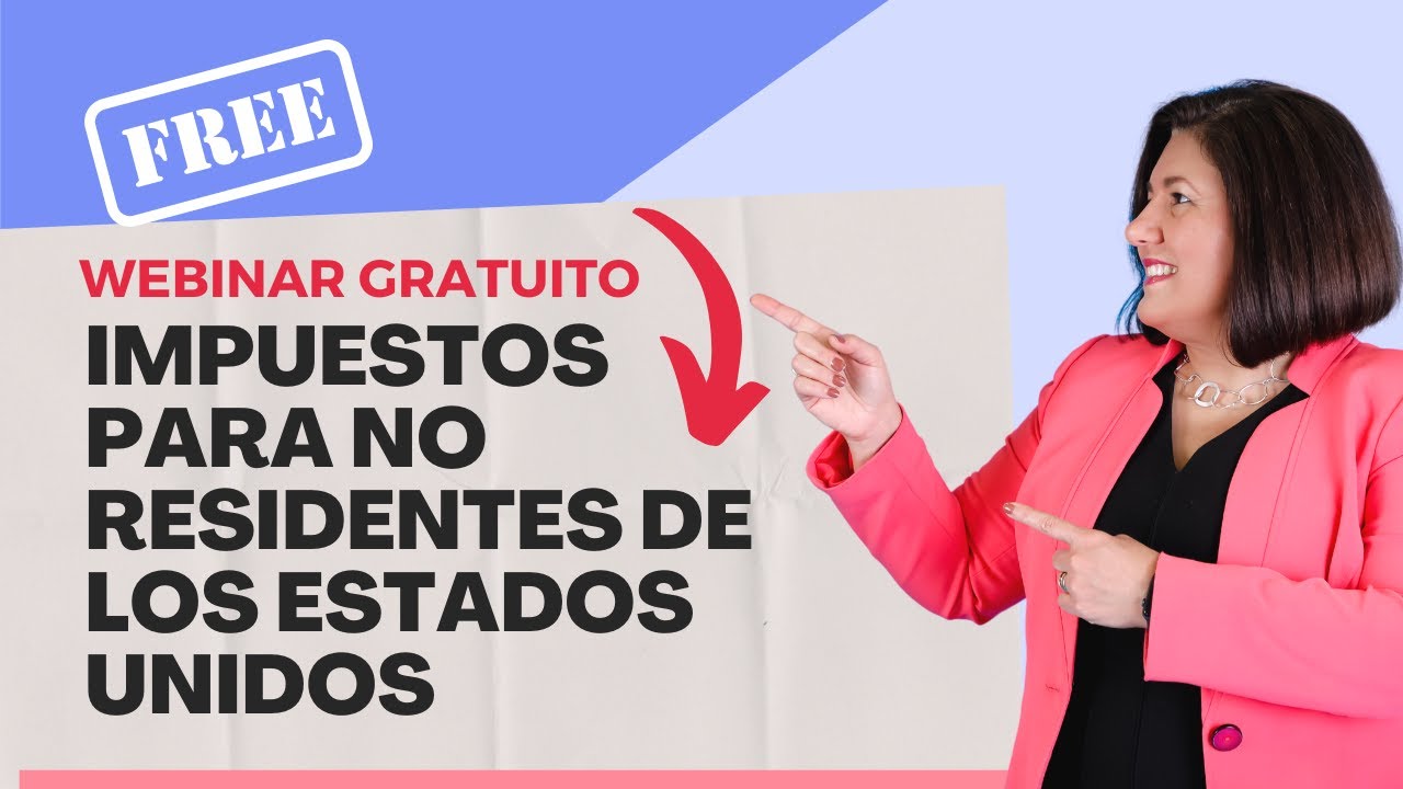 Conoce al IRS: Impuestos en Estados Unidos para extranjeros (No residentes)