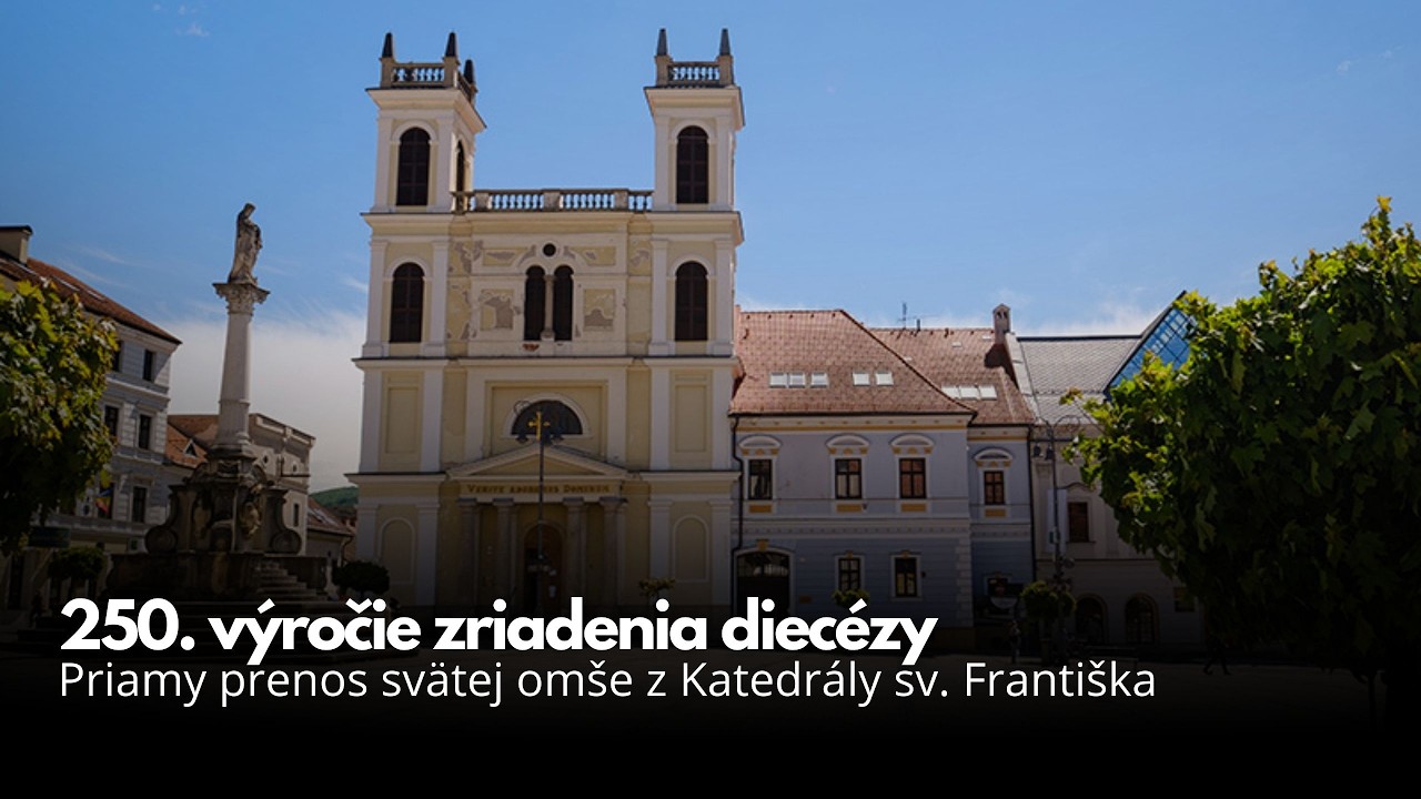 PRIAMY PRENOS SVÄTEJ OMŠE Z BANSKEJ BYSTRICE - 250. VÝROČIE ZRIADENIA DIÉCEZY – Sobota 14. 3. 2026