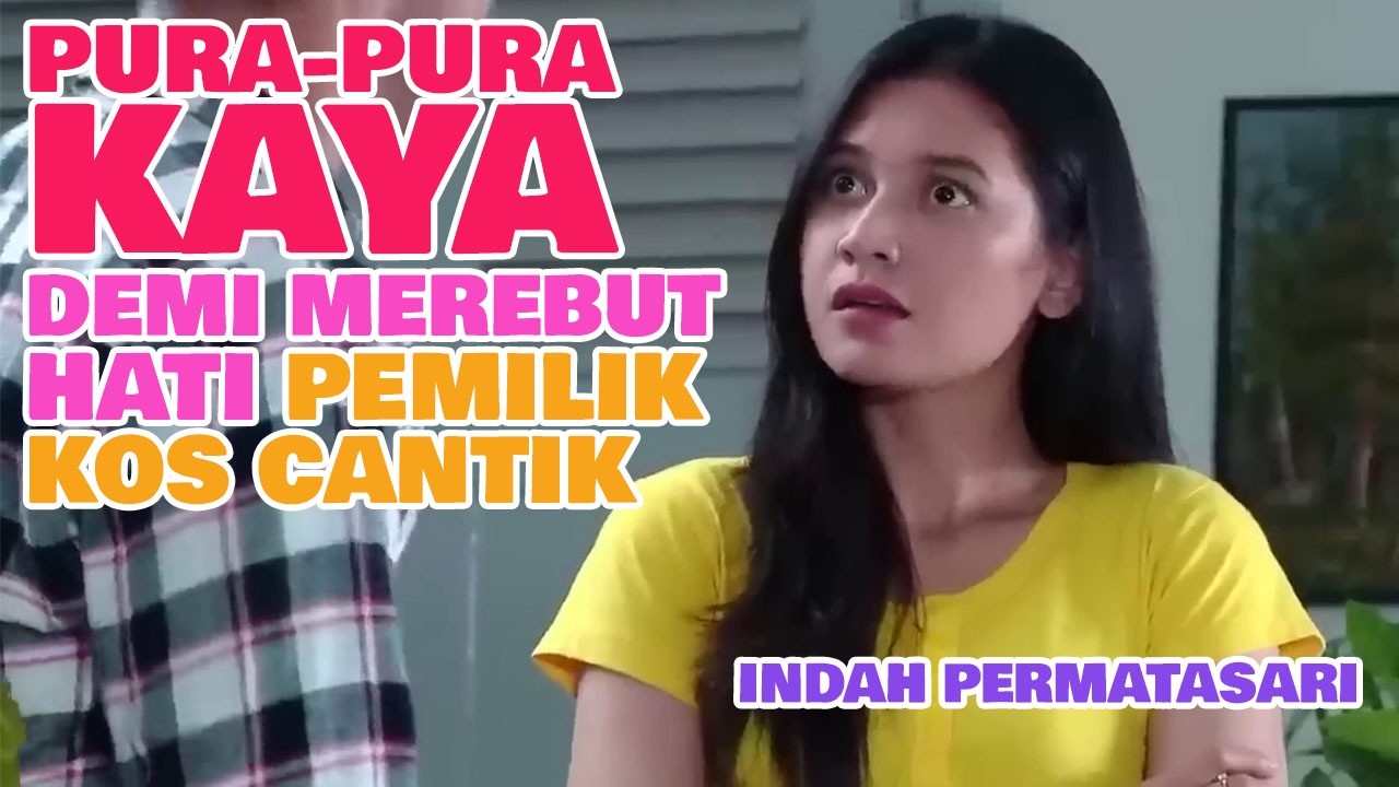 FTV TERBARU 2026 - ANAK KOS TANGGAL TUA PURA-PURA KAYA SAAT DITAGIH PEMILIK KOS CANTIK