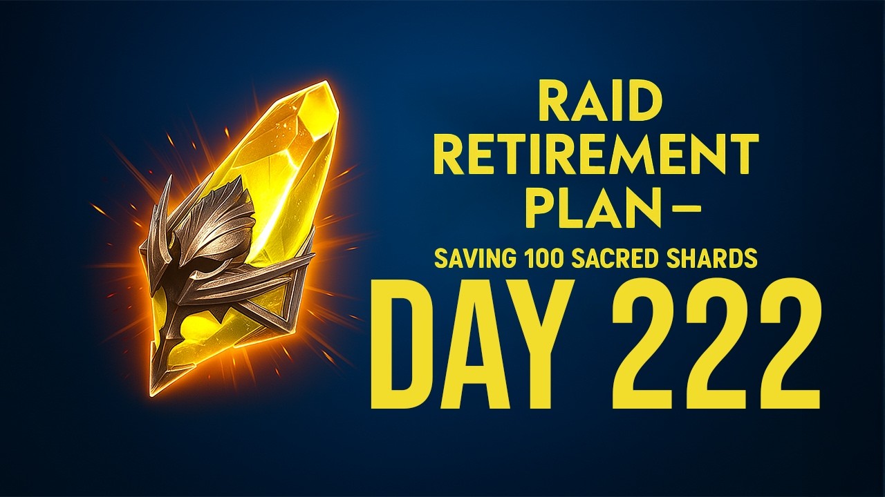 Raid Retirement Plan &ndash; Saving 100 Sacred Shards (Day222)