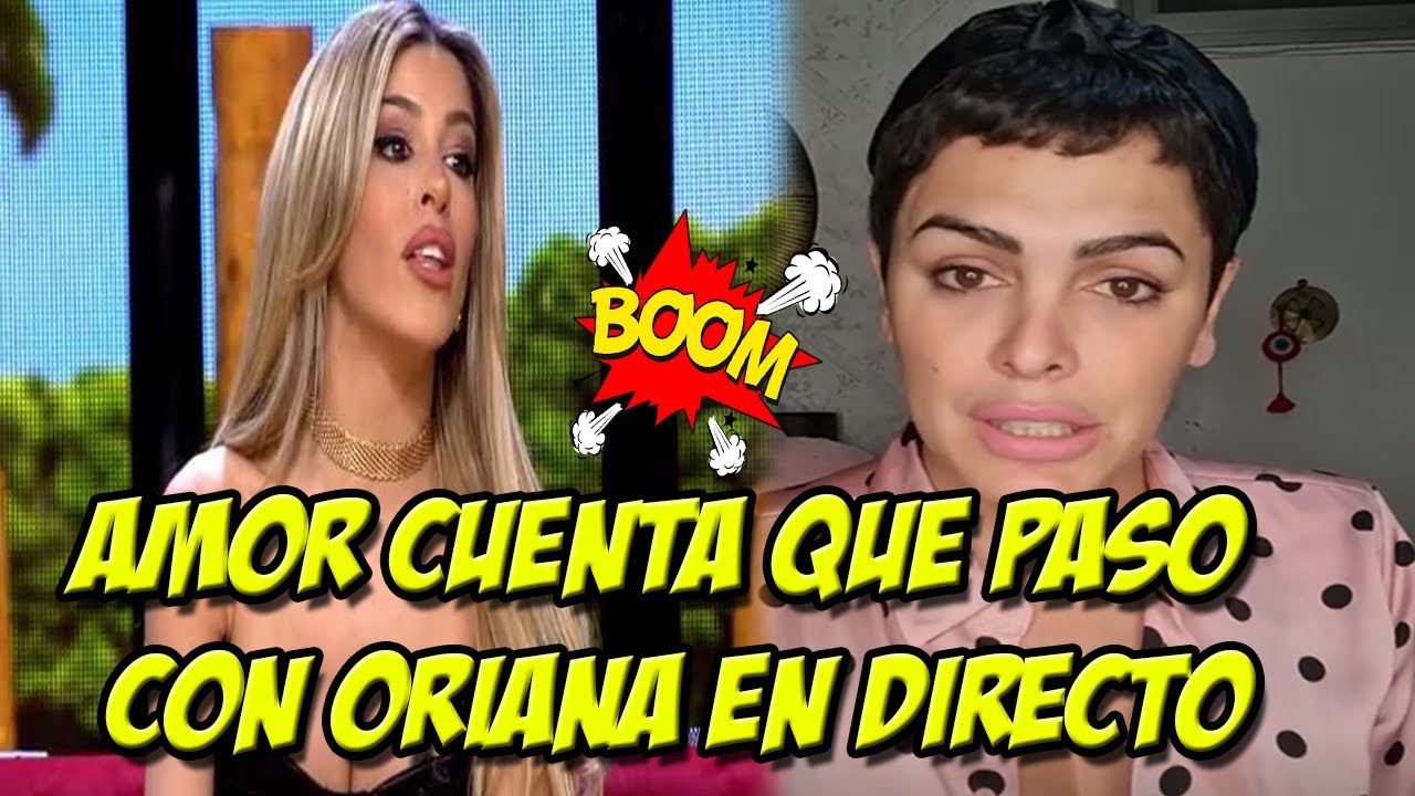AMOR ROMEIRA CUENTA TODO LO QUE PASO CON ORIANA MARZOLI EN LA CASA FUERTE 2