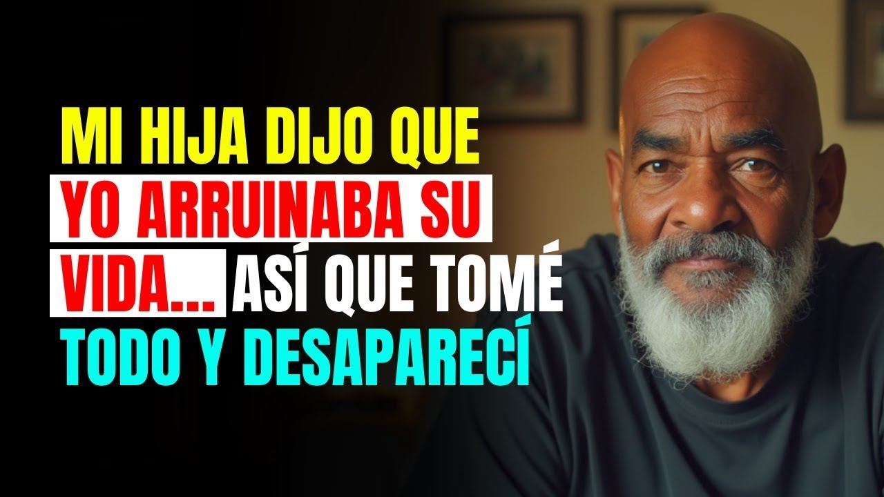 Mi HIJA Dijo Que Yo Arruinaba Su VIDA… Así Que TOMÉ TODO y DESAPARECÍ