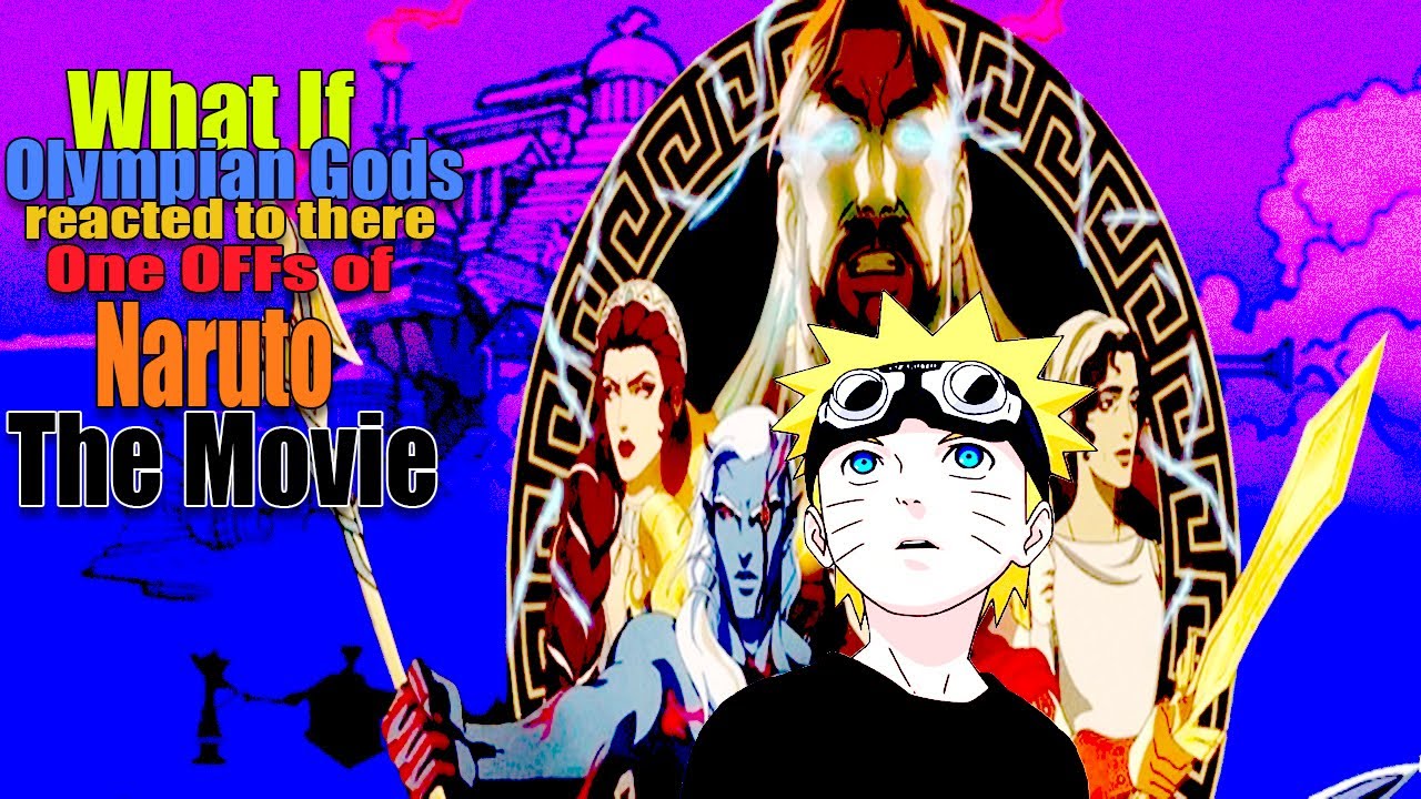What If Olympian Gods Reacted To There Ones Offs of Naruto The Movie