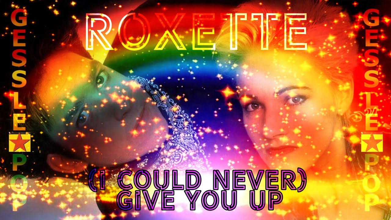 Roxette  -  (I could never) give you up (35th anniversary fan-made video).