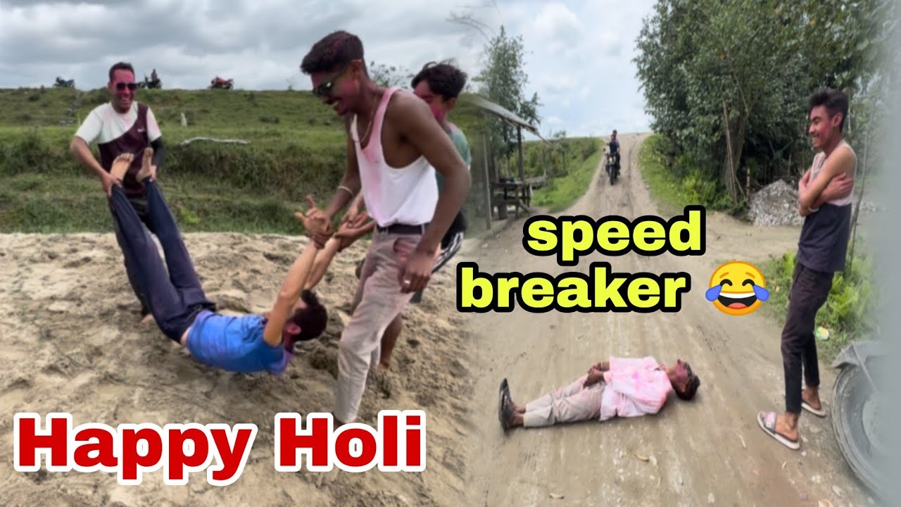 Happy Holi 🥳 speed breaker 😂 Re - upload কৰিব লগা হ'ল 🥺  কিয় 🤔 #utpal4.4x