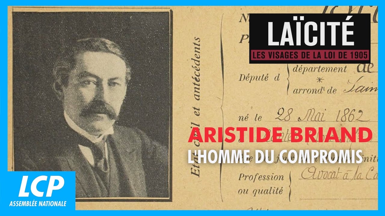 Aristide Briand, l'homme du compromis | Laïcité : les visages de la loi de 1905 | LCP