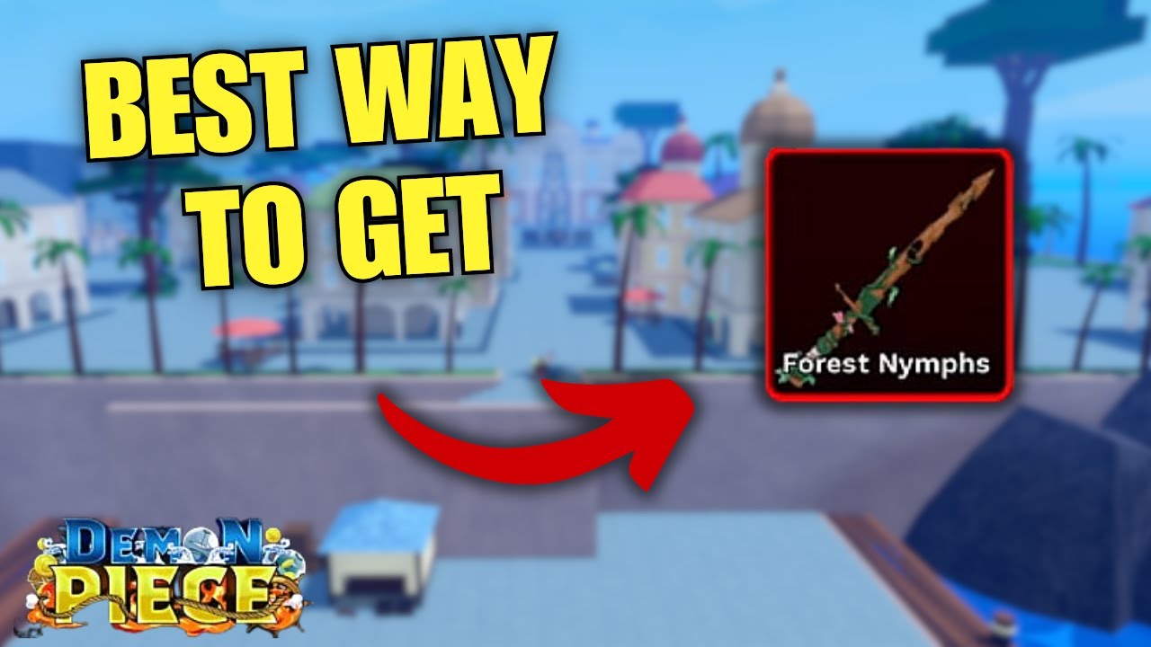 How To Get The Forrest Nymphs Demon Piece