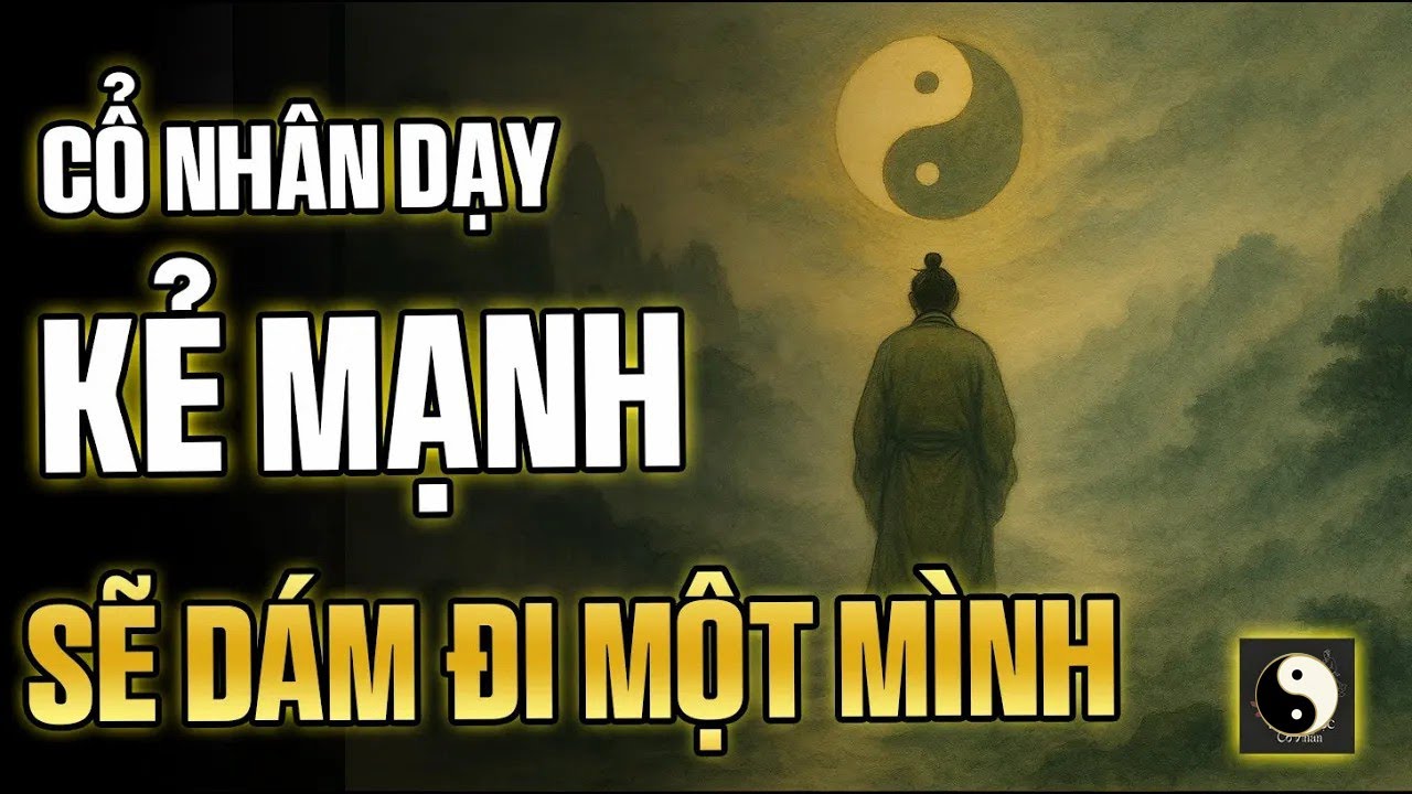 Càng tài giỏi, con người càng biết cô đơn – Trí tuệ cổ nhân thức tỉnh người đời