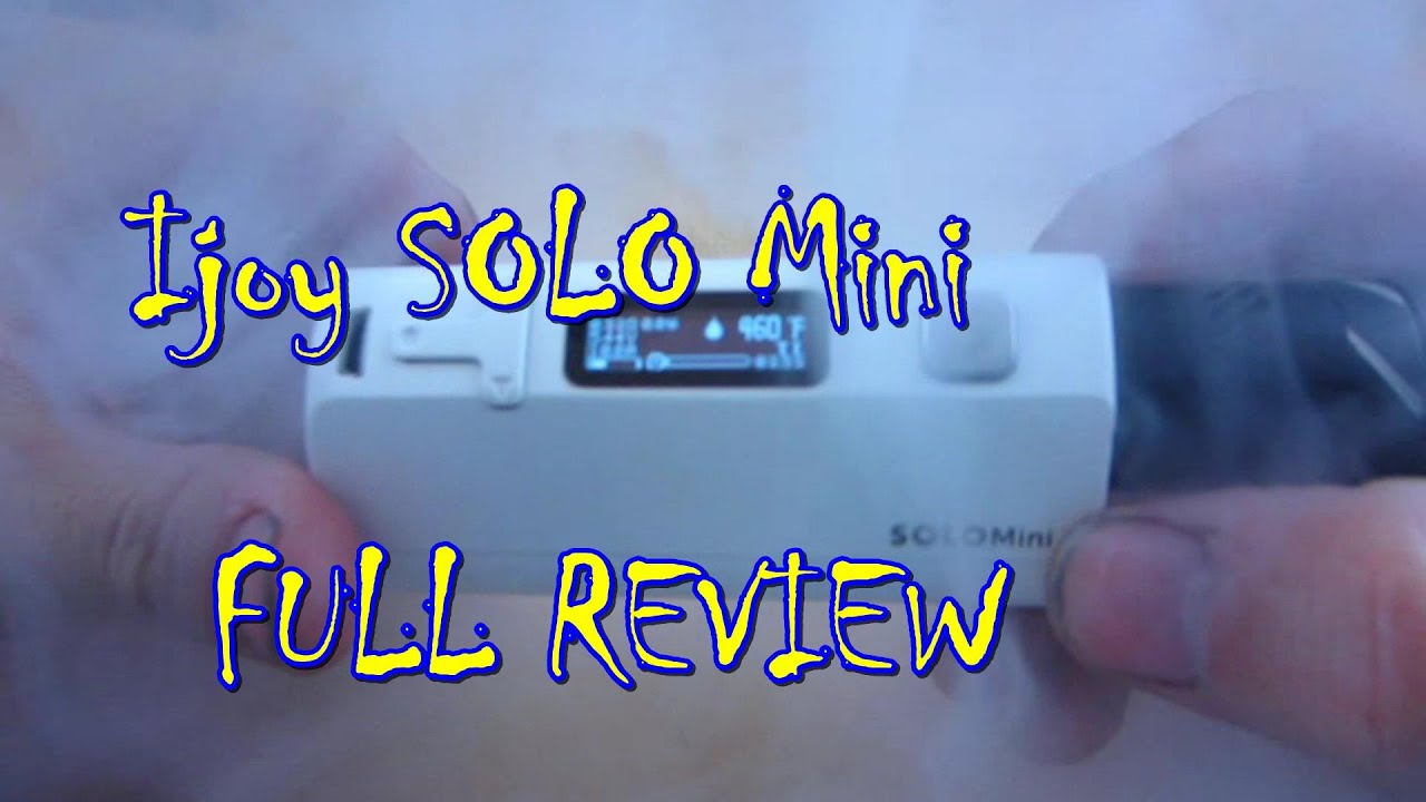 IJOY SOLO MINI | ELECTRIC REVIEWS | DAVE GEE