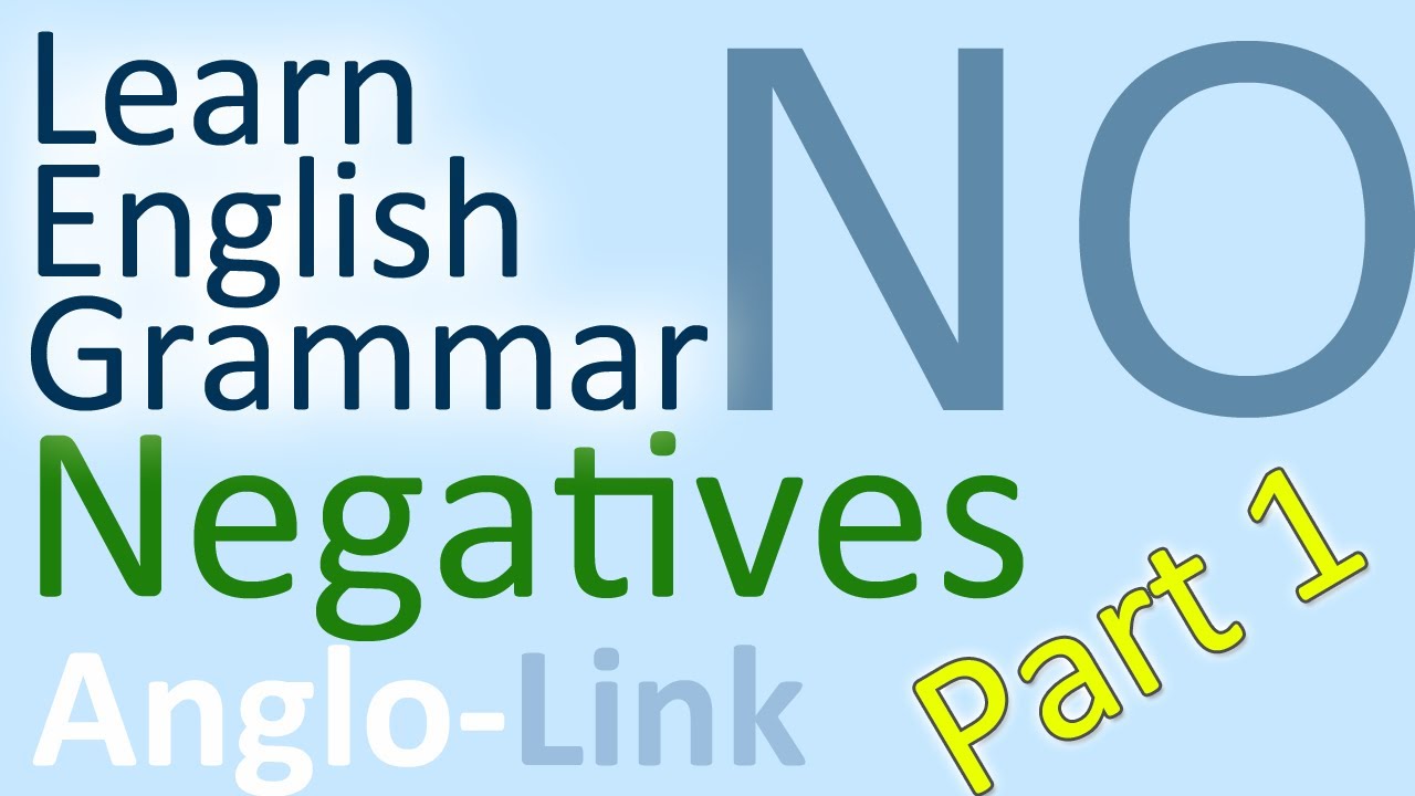 Negatives - Learn English Grammar (Part 1)
