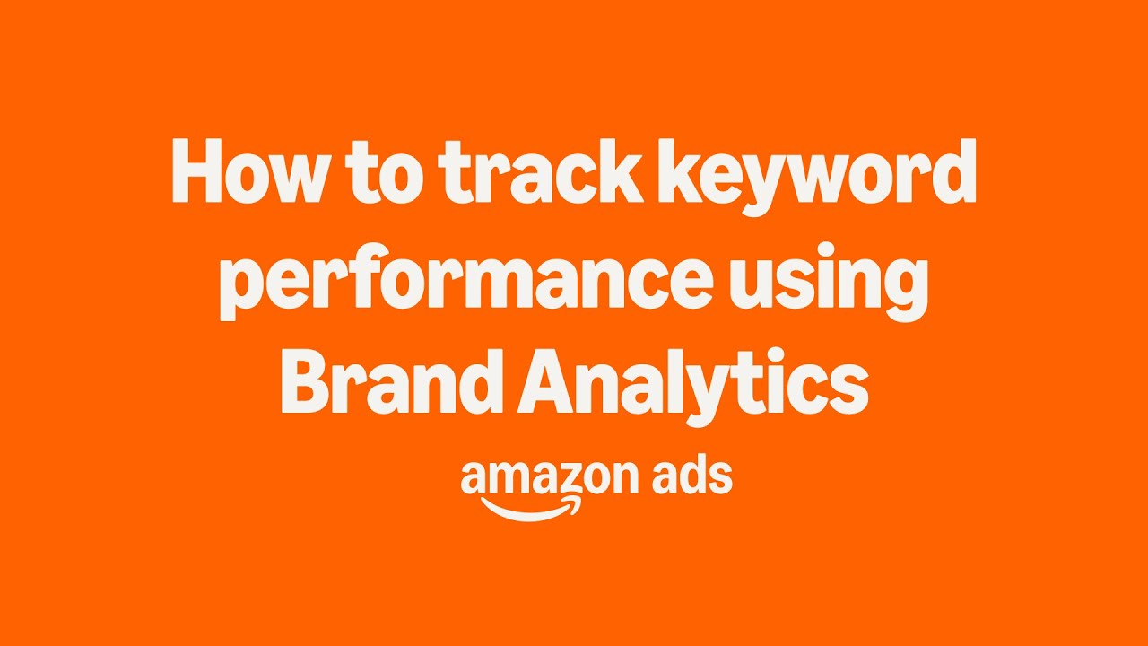 How to Track Keyword Performance Using Brand Analytics