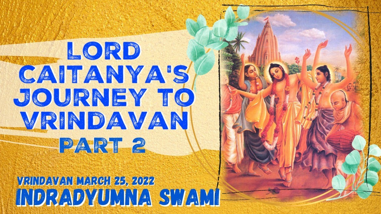 Lord Caitanya's Journey to Vrindavan - Part 2