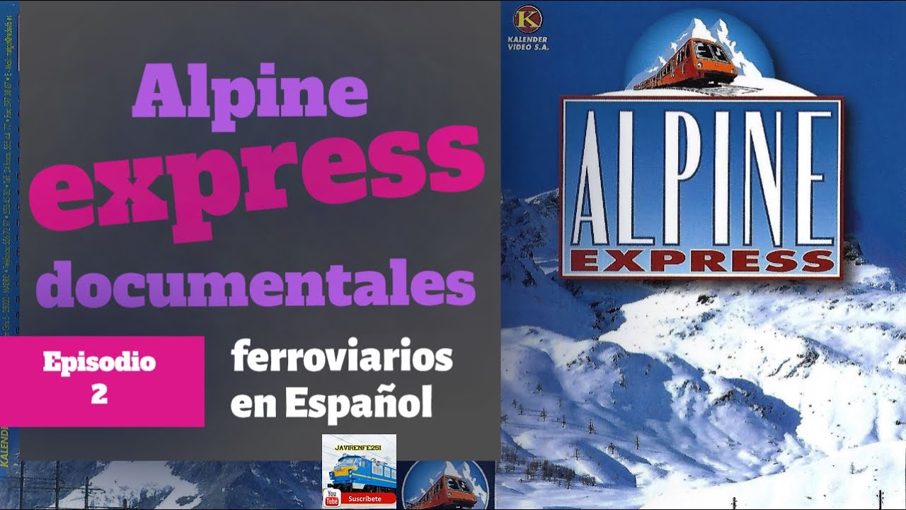 Documental de trenes Alpine Express, ferrocarril en Español