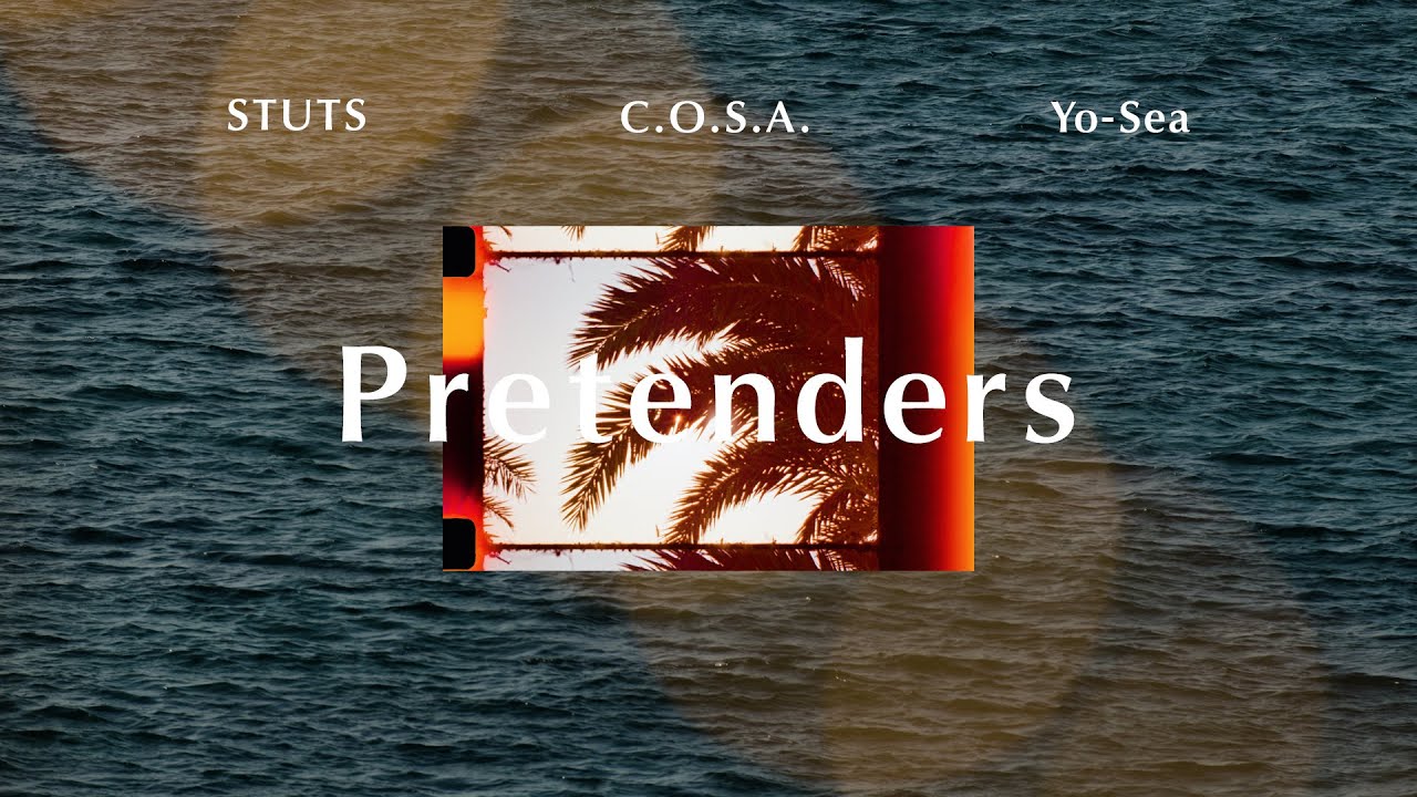 STUTS - Pretenders feat. C.O.S.A. & Yo-Sea (Official Music Video)