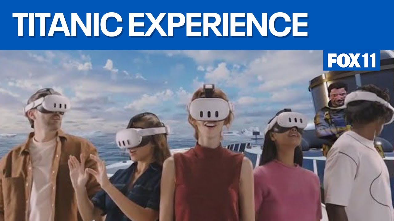 Virtual reality Titanic experience comes to LA