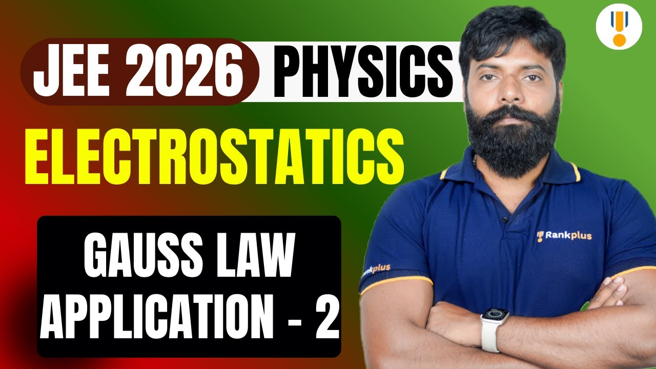 Electrostatics One Shot | Gauss Law Application | IIT JEE 2026 Physics |  Rankplus
