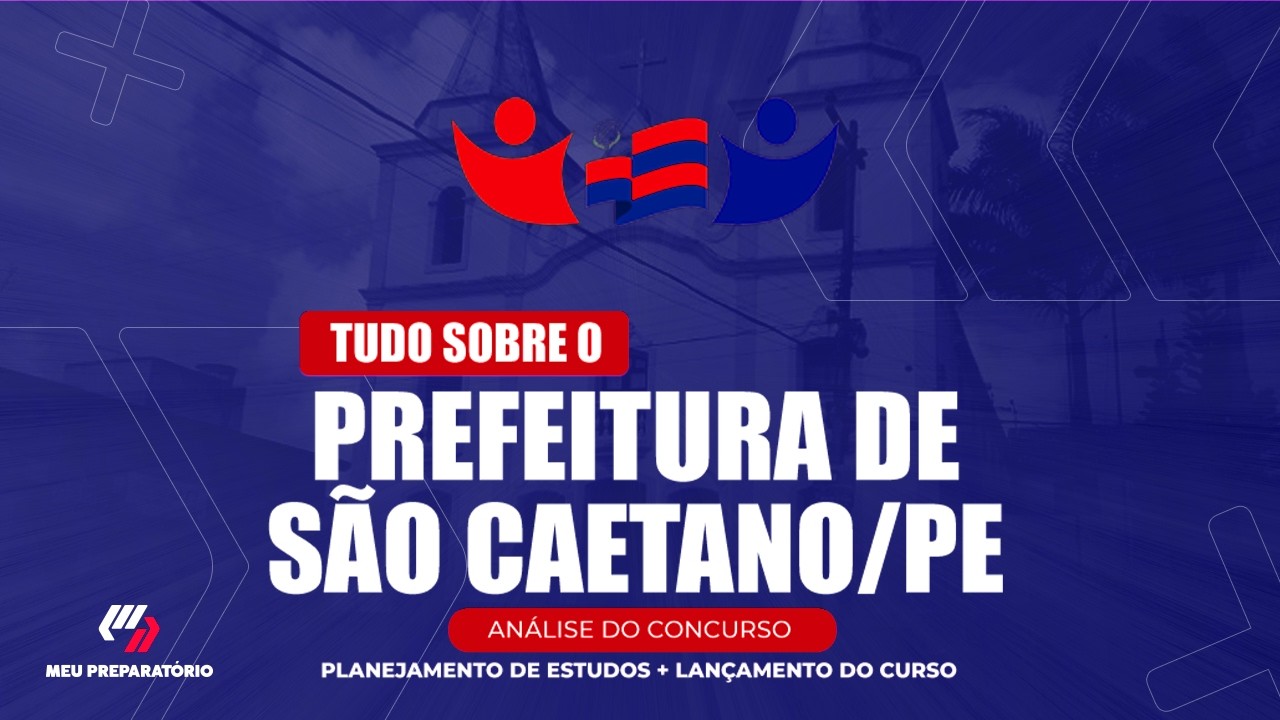CONCURSO PREFEITURA DE SÃO CAETANO/PE + PLANEJAMENTO DE ESTUDOS