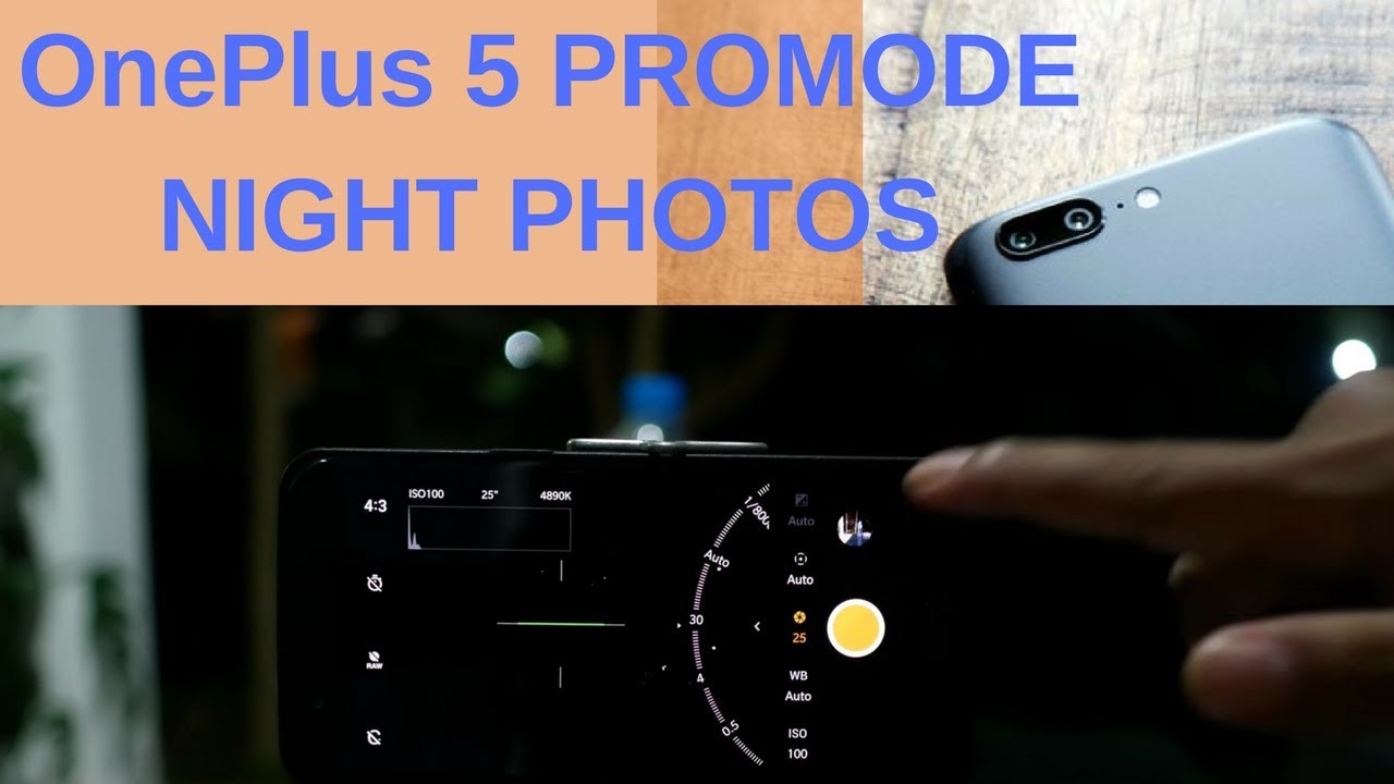 how to take good photo at night time  with oneplus 5 by pro mode.