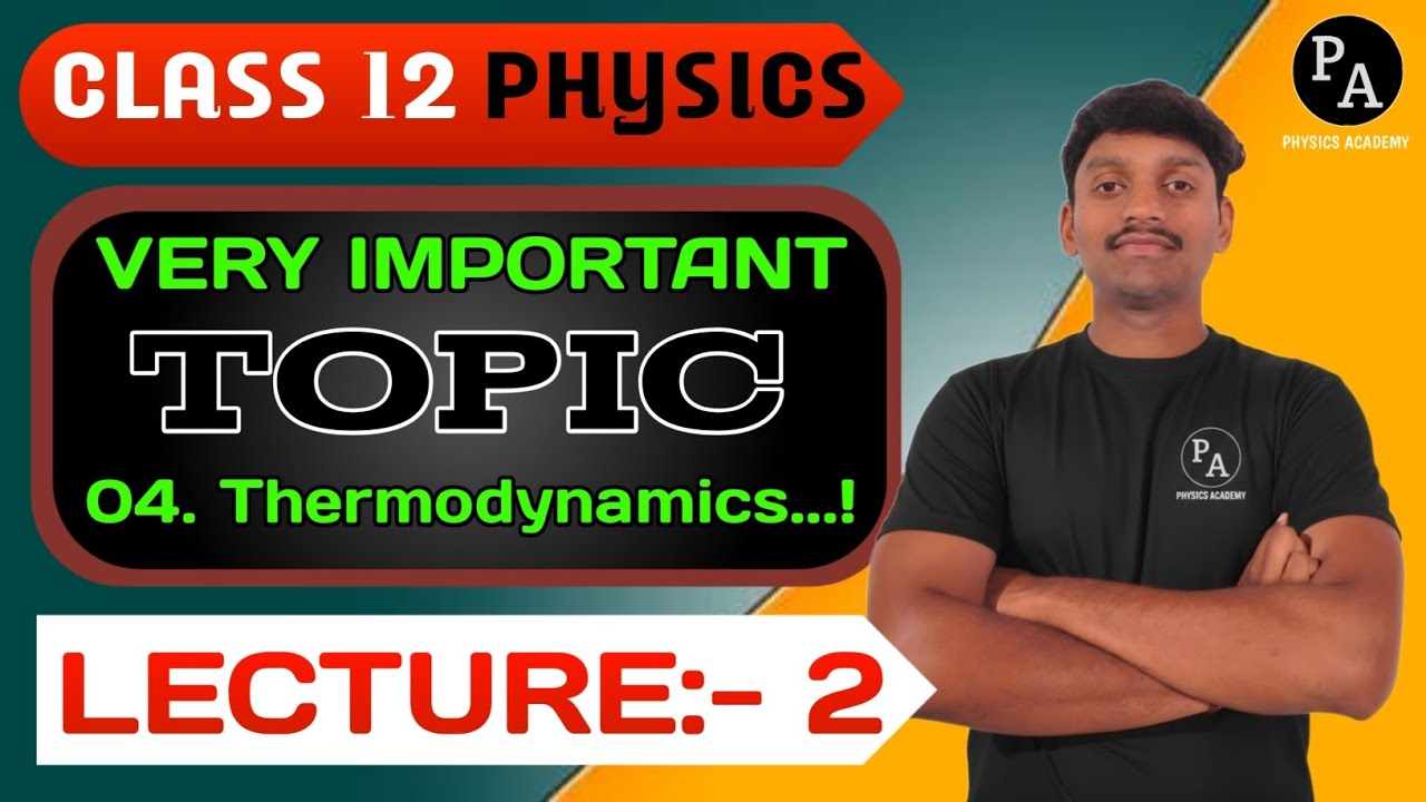 04.THERMODYNAMICS🎯✨💯🔥| Lec-02| Last 15 days master strategy🔥| 🎯Physics Academy 🎯|12th Physics ✅💯
