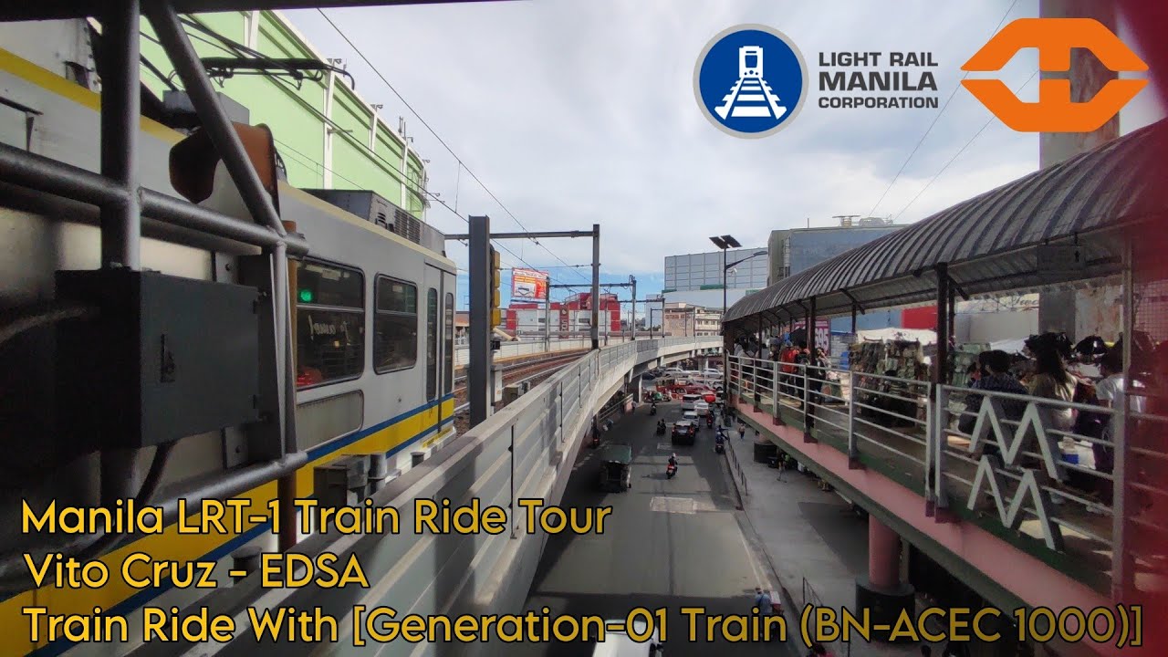 [LRT-1 Train Ride Tour] Riding With [Gen-1 Train (BN-ACEC 1000)] Vito Cruz - Edsa