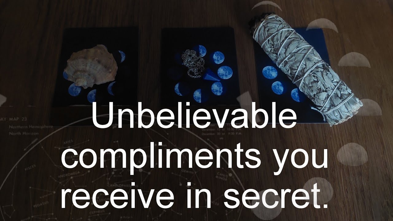 Unbelievable compliments you receive in secret. Tarot timeless pick a card reading.