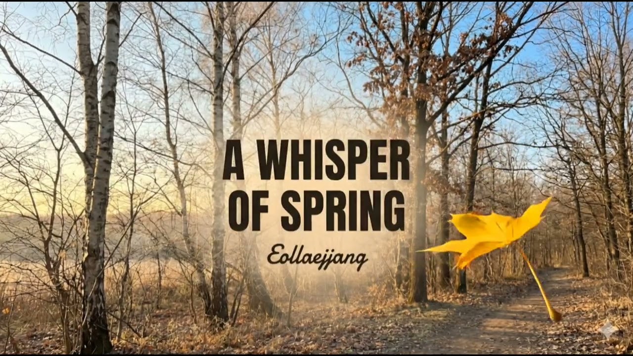 A Whisper of Spring - 다가오는 봄의 속삭임 | New Song by Eollaejjang #New Music #New Pop #Pop 