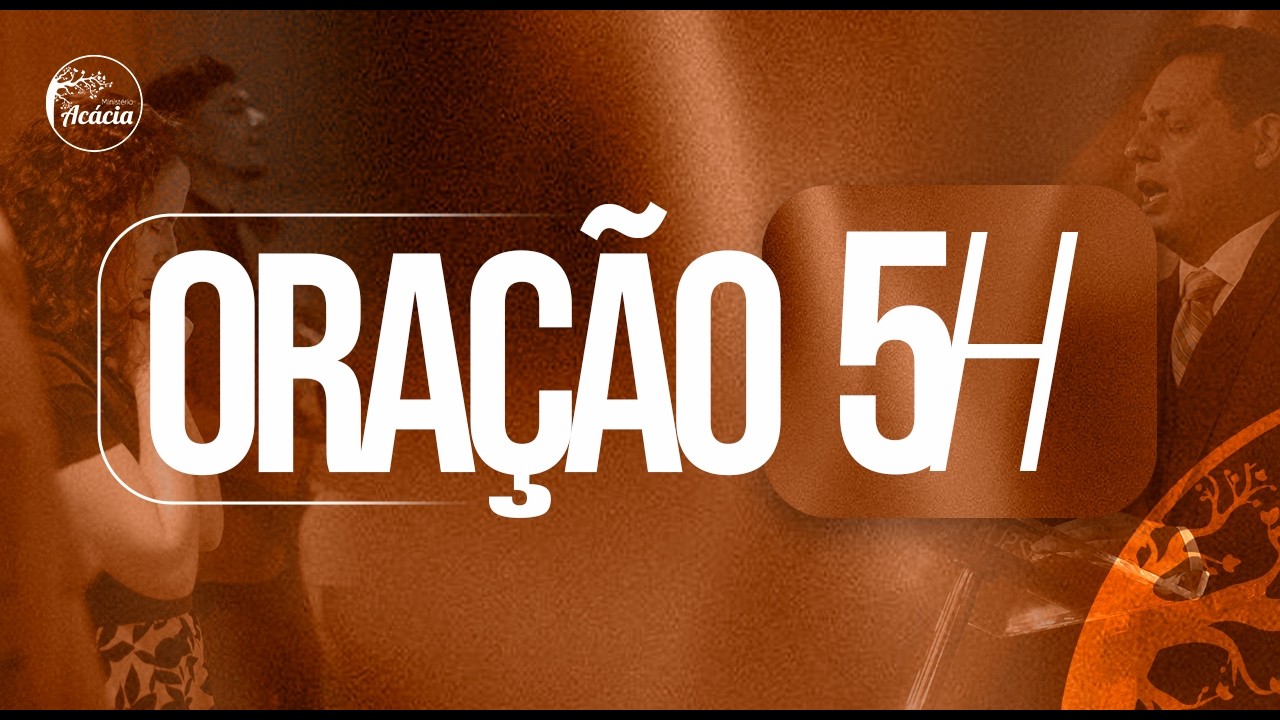 Oração das 05h  - 19/03/2026 | Ministério Acácia