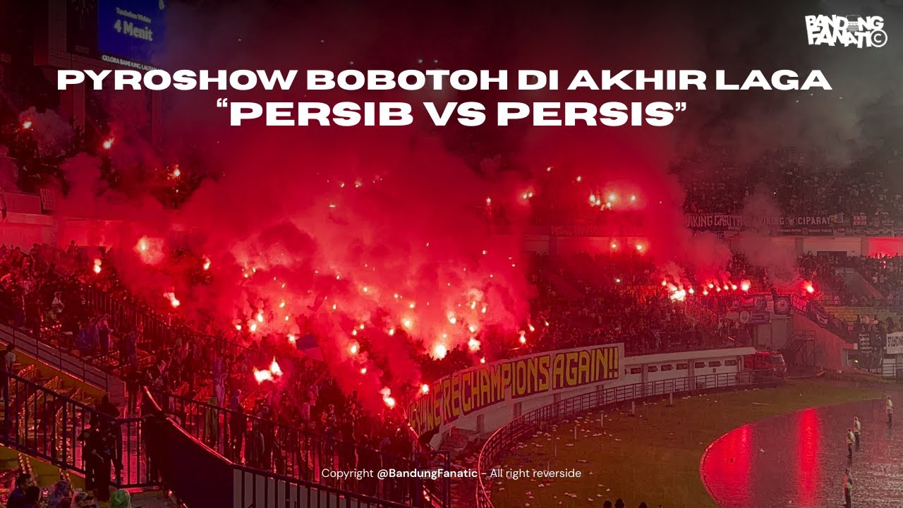 BOBOTOH PESTA FLARE DI AKHIR LAGA !!! | PERSIB VS PERSIS