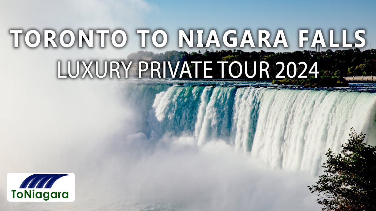 Toronto To Niagara Falls Luxury Private Tour 2024 (1-14 People) | ToNiagara