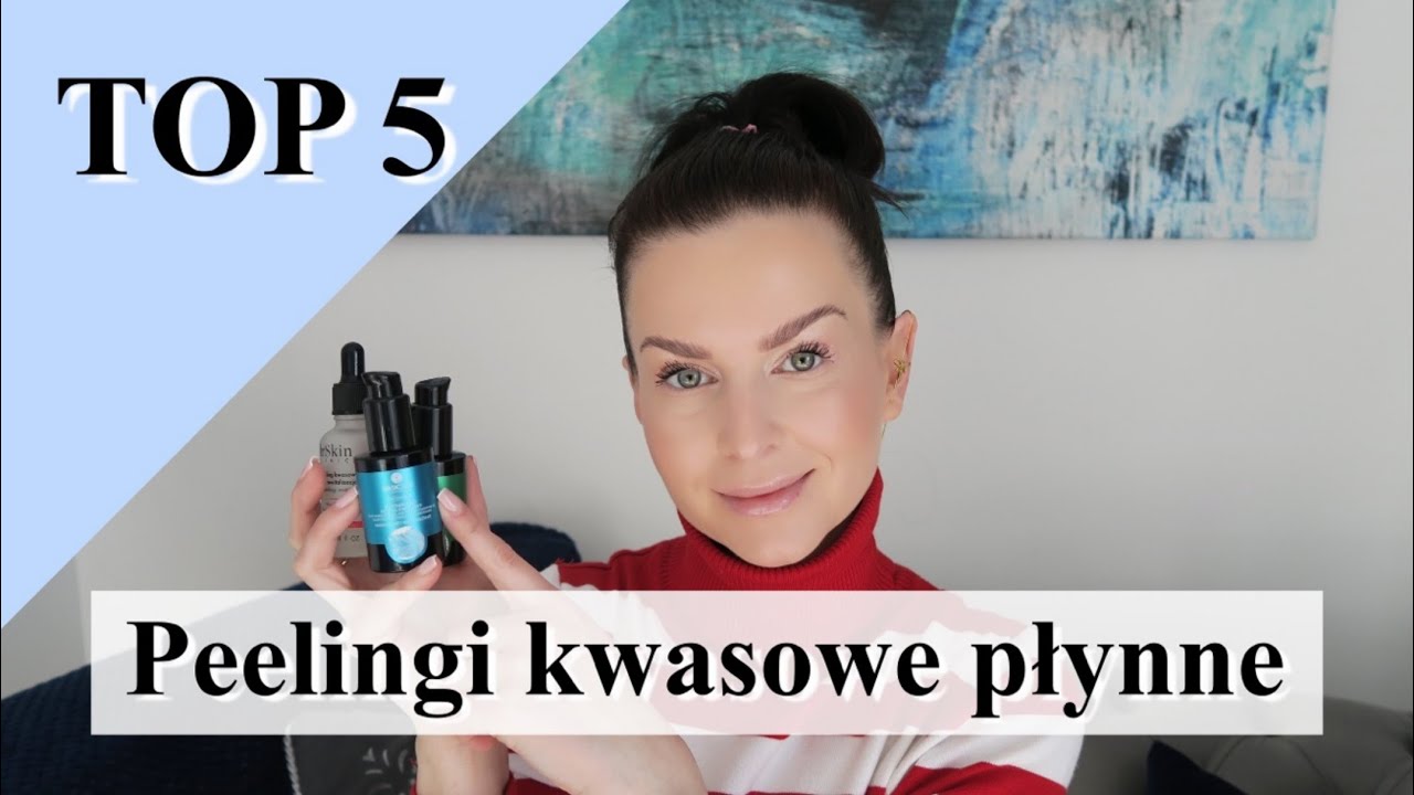 TOP 5 ‼️ - PEELINGI KWASOWE PŁYNNE