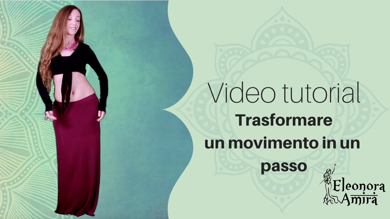 Come trasformare un movimento in un passo di danza del ventre