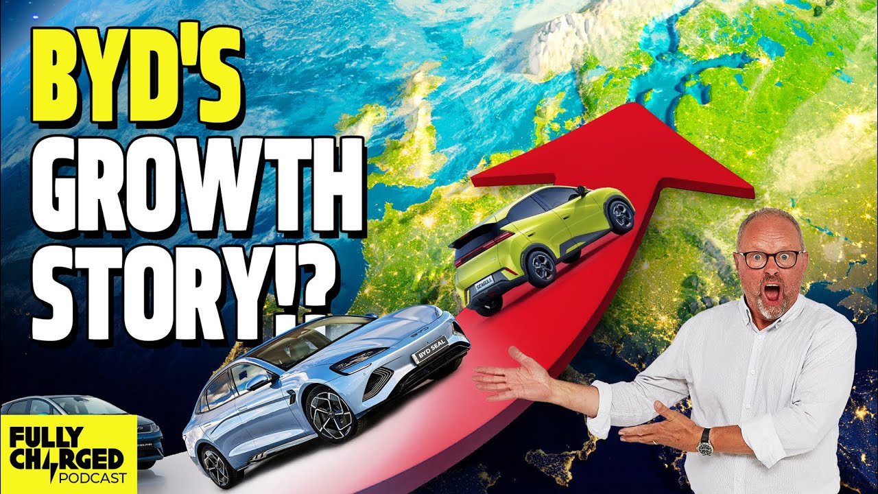 BYD Starts To Outsell UK’s Biggest Car Brands?! | Fully Charged Show Podcast