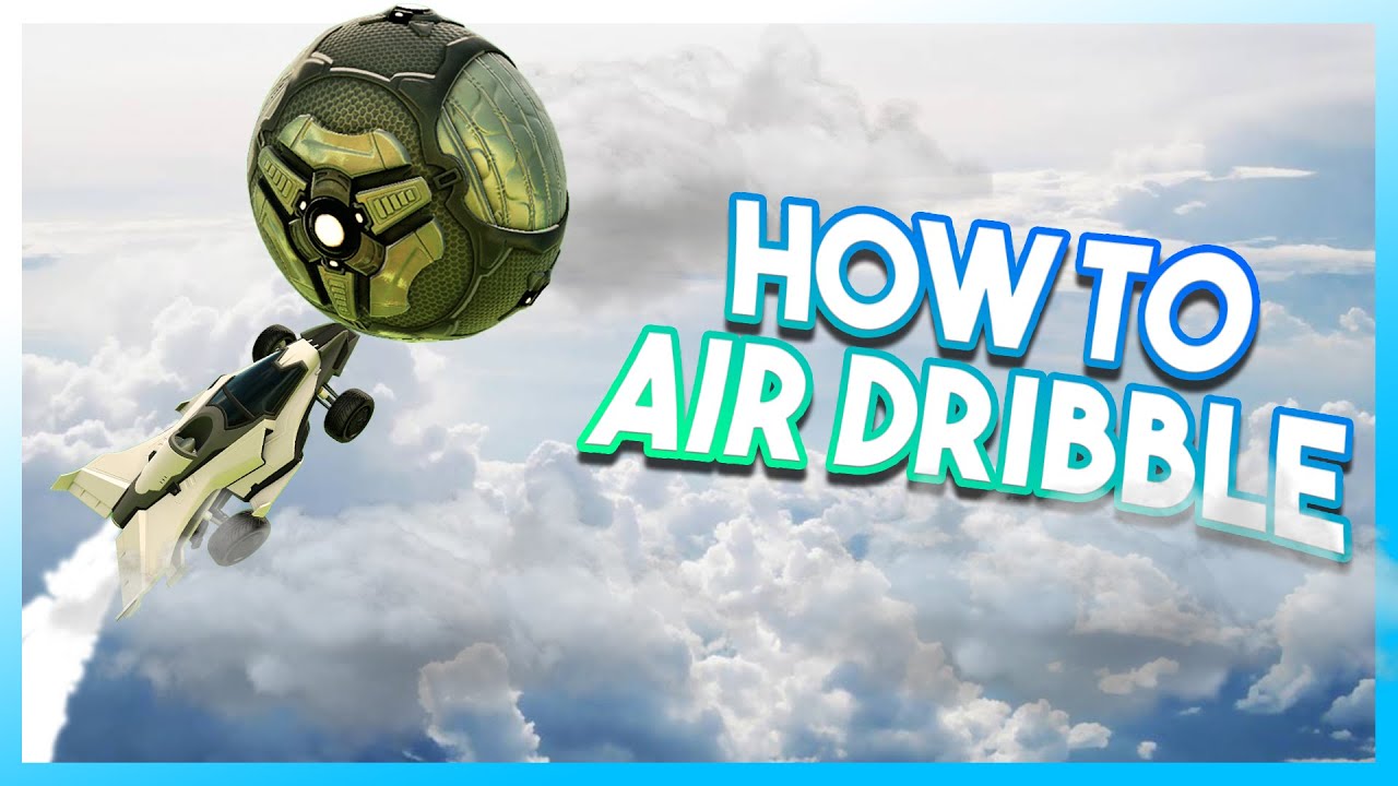 HOW TO AIR DRIBBLE!! [FOR BEGINNERS] - Rocket League Air Dribble Tutorial