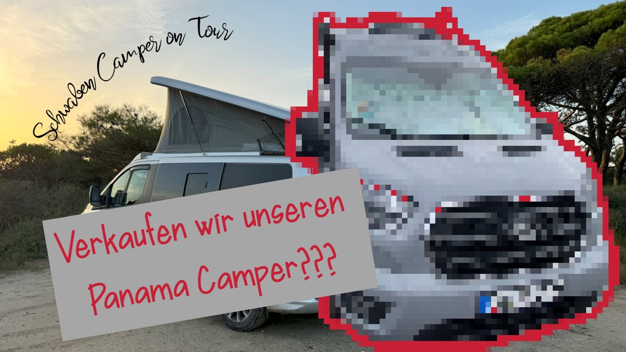 Verkaufen wir unseren Panama Camper??? | Neue Camperalternative f&uuml;r uns? #campervan #reisemobil