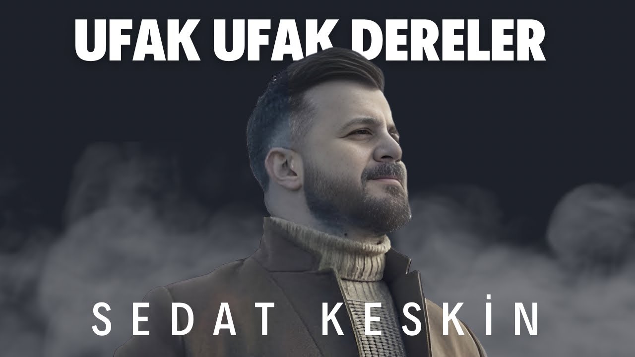 Sedat KESKİN - Ufak Ufak Dereler [Sevda Rüzgarı - 2017]