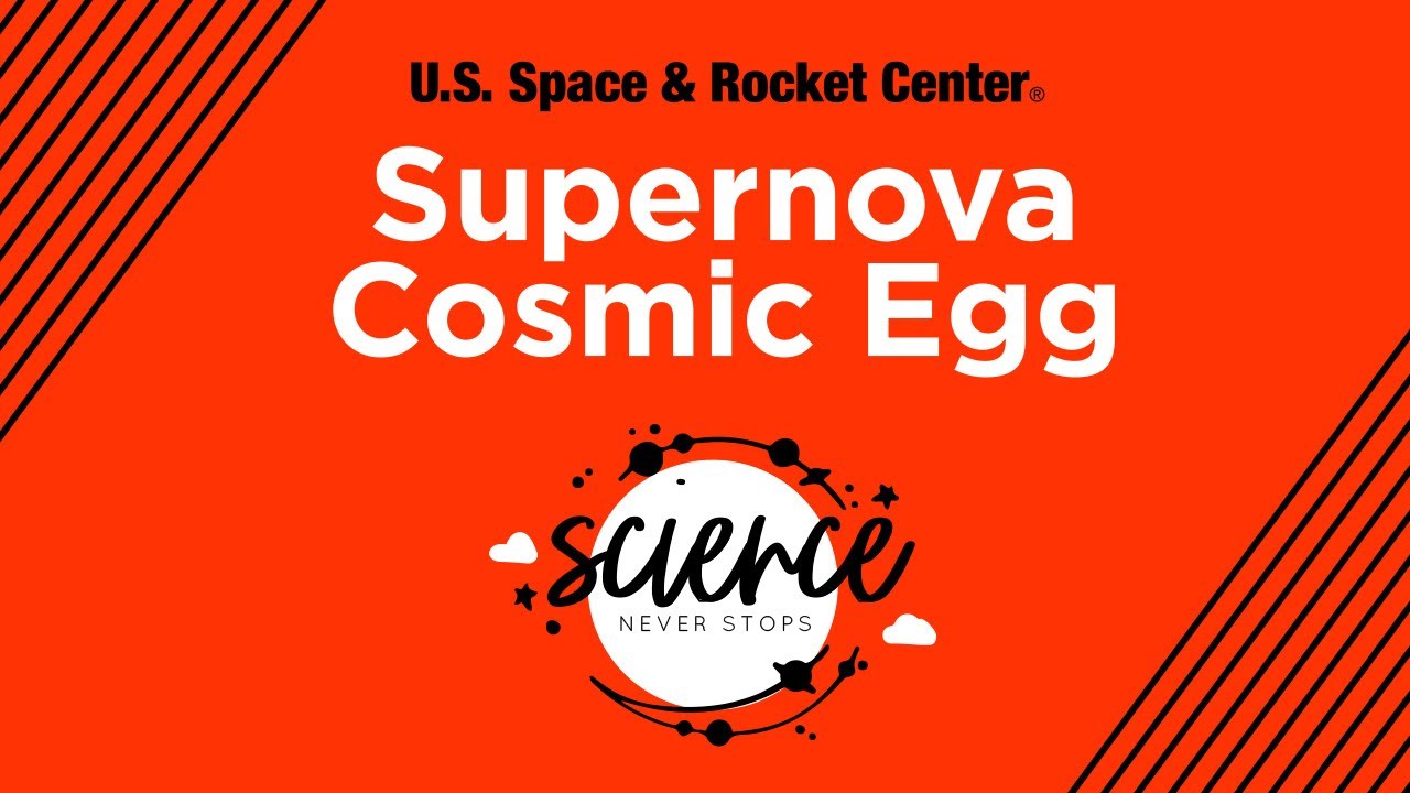 Supernova Cosmic Eggs - Science Never Stops