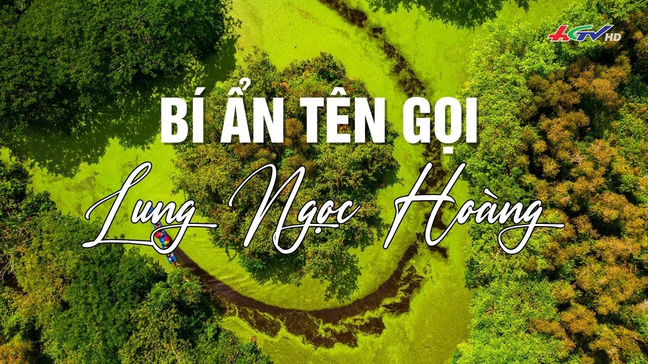 Bí ẩn tên gọi Lung Ngọc Hoàng | Truyền hình Hậu Giang