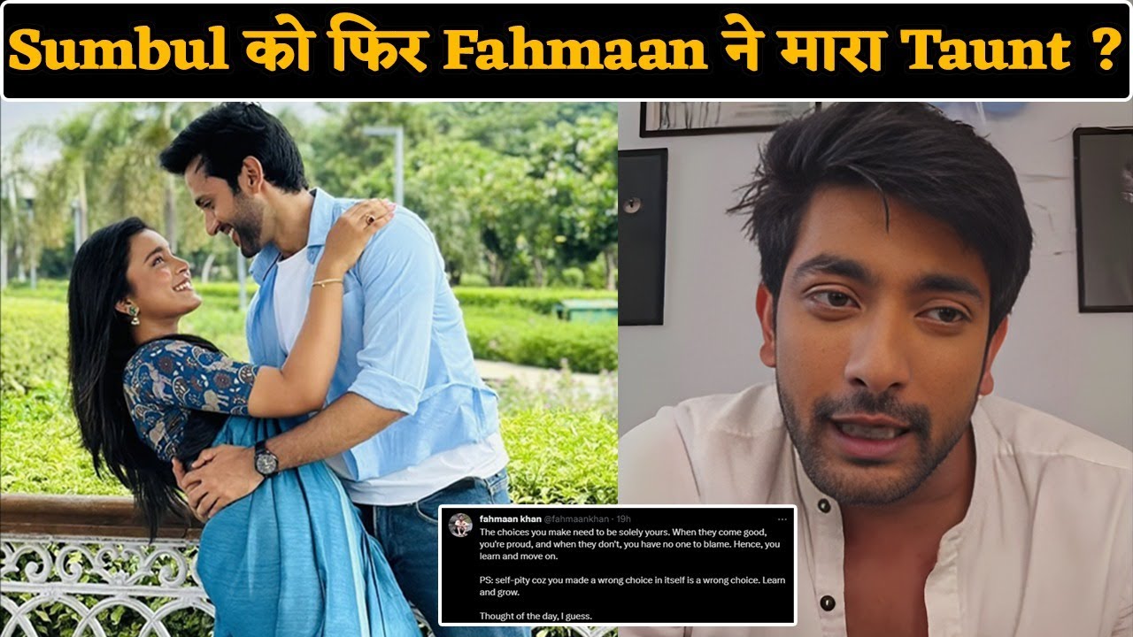 Fahmaan Khan ने फिर मारा Sumbul को Taunt ? Tweet कर कही ये बात